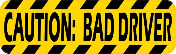 image of a warning sign for bad drivers