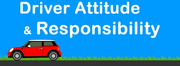 driver attitude and responsibility